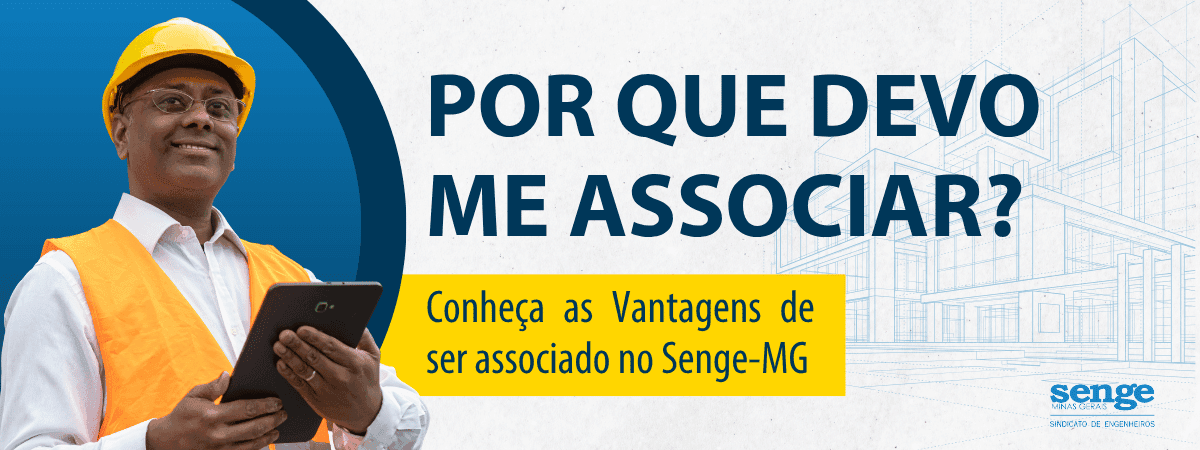 Por que devo me associar? Conheça as vantagens de ser associado no Senge-MG